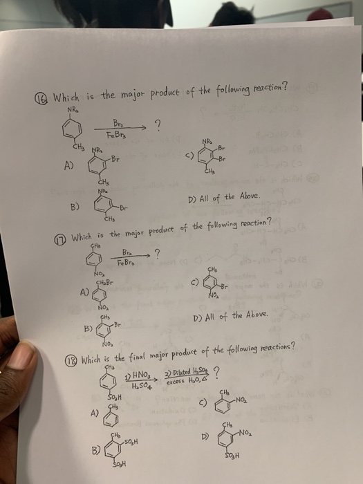 Which is the major product of the following reaction? NRa Brs Fe Bry NRa Br Br A) CHs NRa D) All of the Above B) -Br Which is
