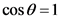 cos O=1
