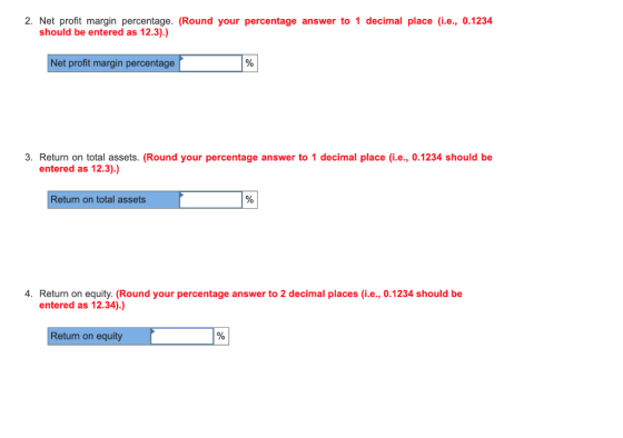 2. Net profit margin percentage. (Round your percentage answer to 1 decimal place (i.e., 0.1234 should be entered as 12.3).)