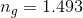 n_{g}=1.493
