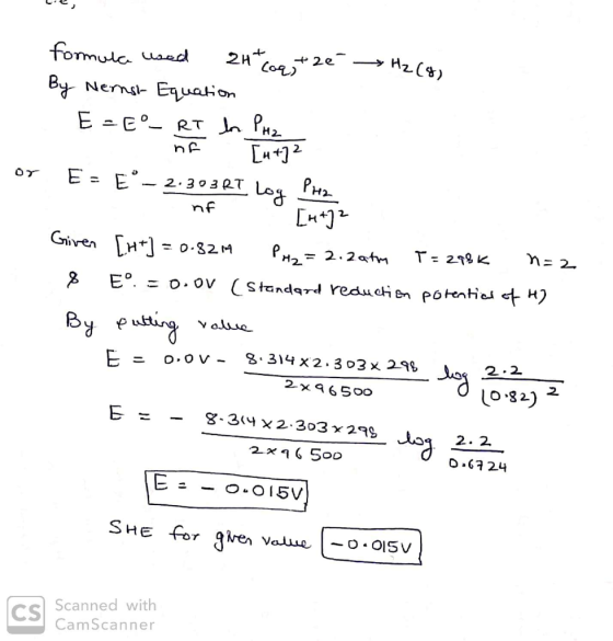 le, formula wood 2Ht cor +26 By Nernst- Equation Hz (8) 07 E = EP-2.308loy Given [++] = 0.821H PH2=2.2atm T = 2986 n=2 8 E°.