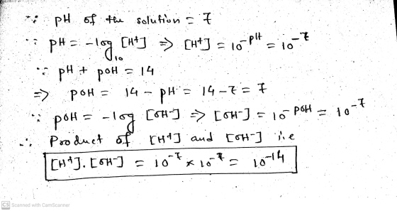 [HP] => pH = -19.CHE] [ht] = 10 = 10 10 pH [OH-] => [OH-] = 10 POH. - pH of the solution : 7 => [ht] -7 pH it poh E14 --> pOH