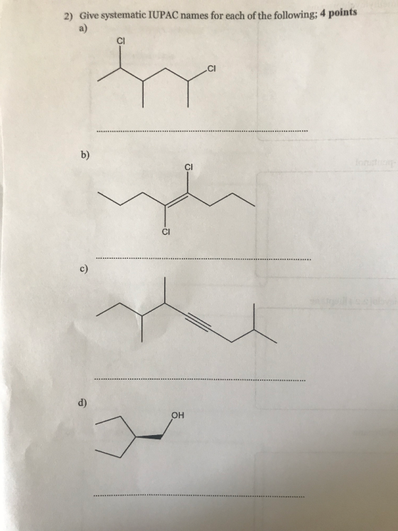 2) Give systematic IUPAC names for each of the following; 4 points a) CI OH