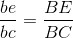 \frac{be}{bc}=\frac{BE}{BC}