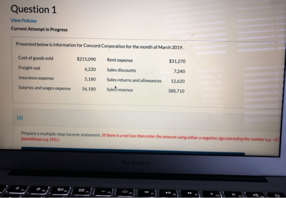 Question 1 View Policies Current Attempt in Progress Presented below is information for Concord Corporation for the month of