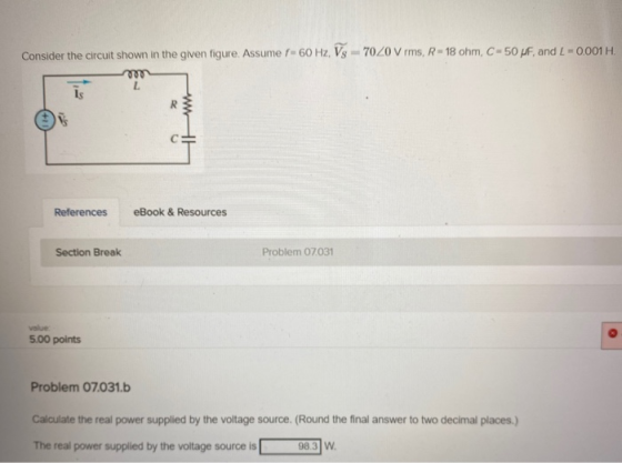 Consider the circuit shown in the given figure. Assume - 60 Hz, Vs - 7020 Vrms, R- 18 ohm, C-50 pF, and L = 0.001 H. L R Refe