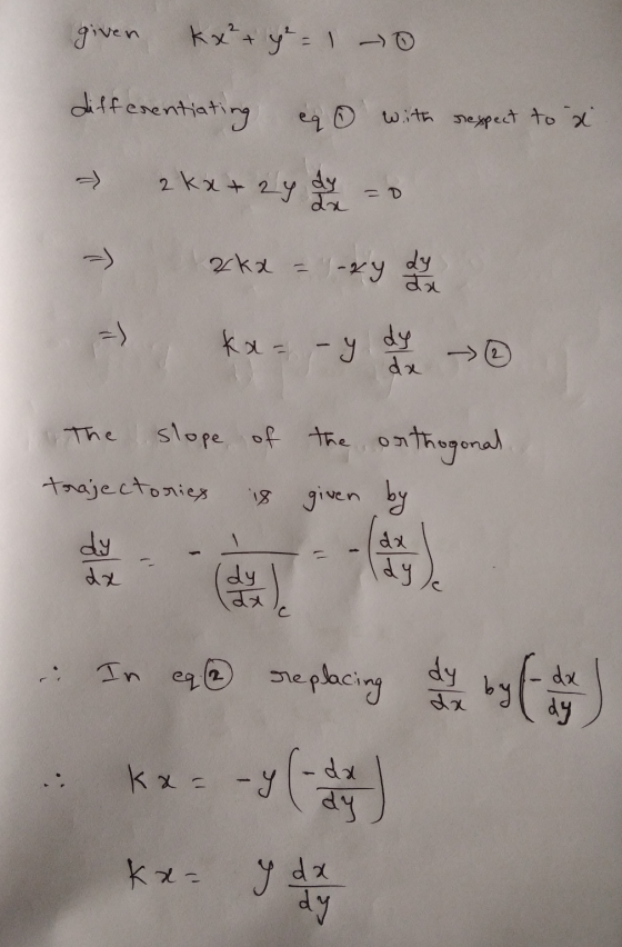 given kx² + y = 1 - 0 differentiating ego with nexpect to x akat 24 dy -D dal ak2 = -24 de da =) kx= - y dy da The slope of t
