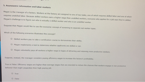 5. Asymmetric information and labor markets Megan is the manager of a factory. Workers at the factory are assigned to one of