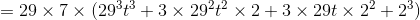 = 29 x 7 x (293+ + 3 x 292 x 2 +3 x 29t x 22 +23)