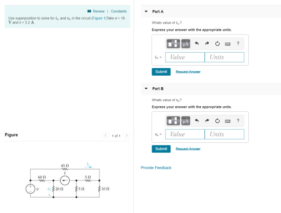 ReviewConstants Part A Use superposition to solve for io and vo in the circuit. (Figure 1)Take v-19 V and i 3.2 A Whats value