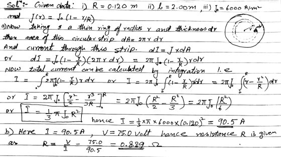 NA Solo: Given douta: i) R = 0.120m ii) b = 2.00m ,ili) Jo= 6000 A/m2 and 1(x) = o(l-rR a) now taking & a thin ring of radius