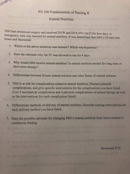 arsy PN 200 Fundamentals of Nursing II Enteral Nutrition MM had abdominal surgery and received DS/W and D5/0.45% Na Cl for fo