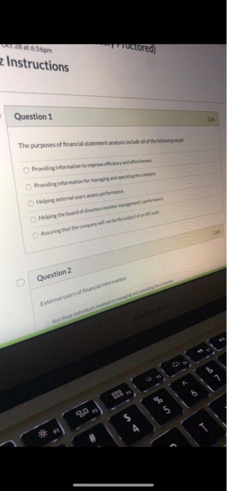 corea) 6:56pm 2 Instructions Question 1 The purposes of financial statement analysis include all of the flow Providing inform