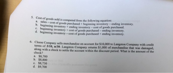 3. Cost of goods sold is computed from the following equation: a. sales - cost of goods purchased + beginning inventory - end