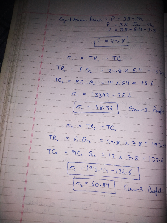 Equilibrium Price : P=38-0 P =38- o - a P = 38 - 5.4-7.8 P = 24.8 K = TR - TC TR = P. Q = 24.8 x 5.4 = 133.00 TC = mo.. dr =