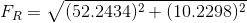 F_{R}=\sqrt{(52.2434)^{2}+(10.2298)^{2}}