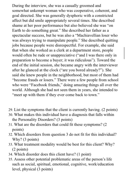 During the interview, she was a casually groomed and somewhat unkempt woman who was cooperative, coherent, and goal directed.