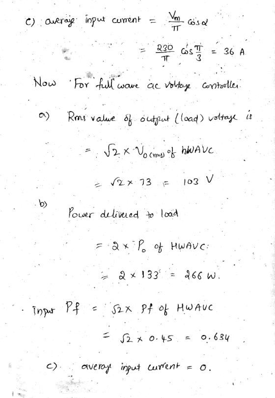 C) averaje input current Cosa TT 230 T cós 36 A Now For full ware ac Voltage Controllei Rms value of output (load) voltage is