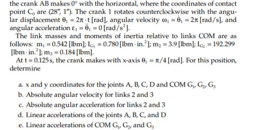 the crank AB makes 0° with the horizontal, where the coordinates of contact point Care (28, 1). The crank 1 rotates counter