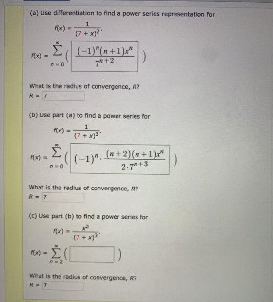 (a) Use differentiation to find a power series representation for f(x) = (7+x)2 (-1)(n+1)x 72+2 What is the radius of conve