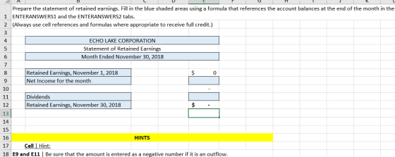 A Prepare the statement of retained earnings. Fill in the blue shaded areas using a formula that references the account balan