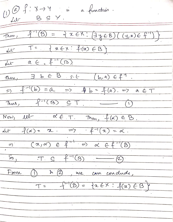о (1) ® f:x>4 function Let- B s y = Then, f (B) {268: @y€8) ((4,2)€ 4]} T= {atx: f(a) EB Let Let a E f(B) 7 b E B Then, sol