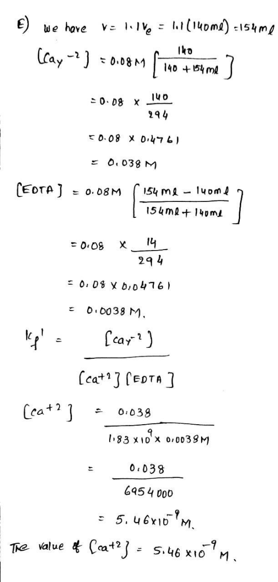 €) we have velile = 1140me) =154me [cay-2) +0.08 M ( 1004 se me] Iko -0.08 x 160 294 50.08 X 0.476) = 0.038 M (EOTA) = 0.08M