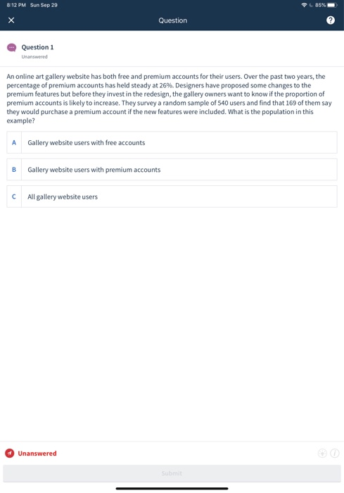 8-12 PM Sun Sep 29 Question Question 1 An online art gallery website has both free and premium accounts for their users. Over