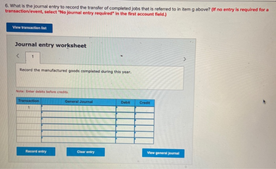 6. What is the journal entry to record the transfer of completed jobs that is referred to in item g above? (If no entry is re
