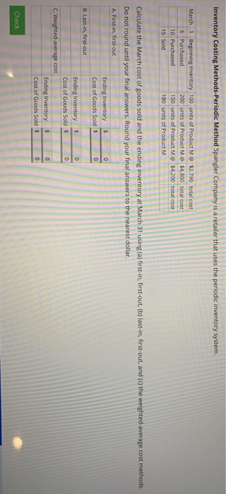 Inventory Costing Methods-Periodic Method Spangler Company is a retailer that uses the periodic inventory system. March 1 Beg