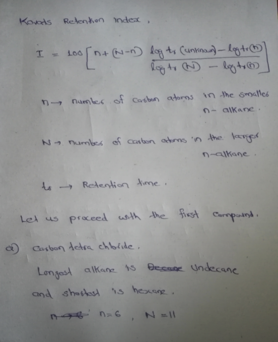 Kovads Retention index, I = 100 [n+ (N-1) log to Cunknown) - logtr ] : log to N - log tom) n number of corobon atorms in the