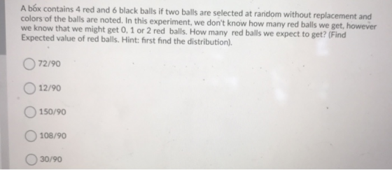 A box contains 4 red and 6 black balls if two balls are selected at random without replacement and colors of the balls are no