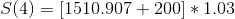 S(4)=[1510.907+200]*1.03