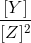 \frac{[Y]}{[Z]^2}