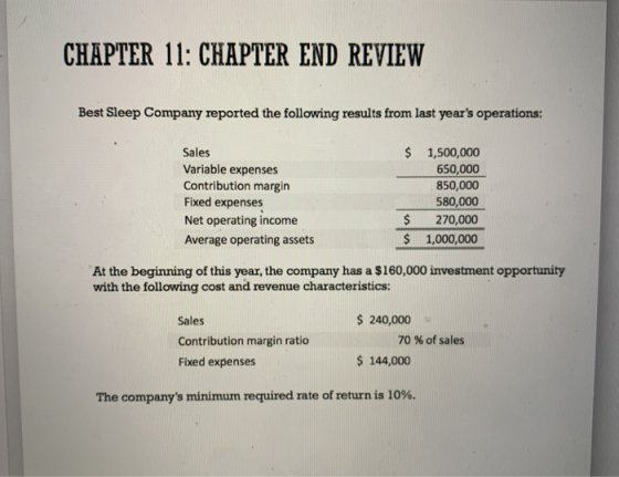 CHAPTER 11: CHAPTER END REVIEW Best Sleep Company reported the following results from last years operations: $ Sales Variabl