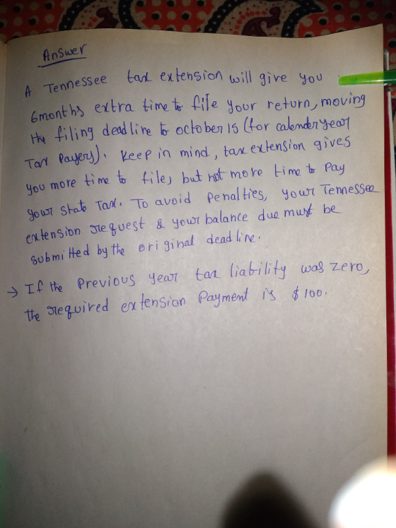 AnSuer onessee tot extension will give you Gmont hs ettra tieile door return, moving te il Tart aery) keep in mind, tarextenson gives yoo more time to file but not mo re ine t Pay Soust stat Tal. To avoid Pe nal tres, your Tenesse enttension Ste guest & youor balance due must be Sobmi Hed by the eri ginal dead line tal e tte Previous yeor tar lrability was zero tte Steguired etenston Payment s f roo