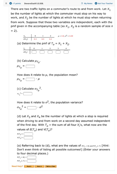 2. 1 points DevoreStats 5.E.038. My Notes Ask Your Teacher There are two traffic lights on a commuters route to and from wor
