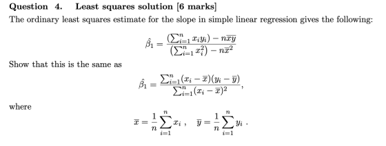 Question 4. Least squares solution [6 marks] The ordinary least squares estimate for the slope in simple linear regression gi