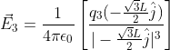 vec{E}_3=rac{1}{4piepsilon_0}left [ rac{q_3(-rac{sqrt{3}L}{2}hat{j})}{|-rac{sqrt{3}L}{2}hat{j}|^3} ight ]