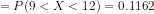 = P(9<x<12) = 0.1162