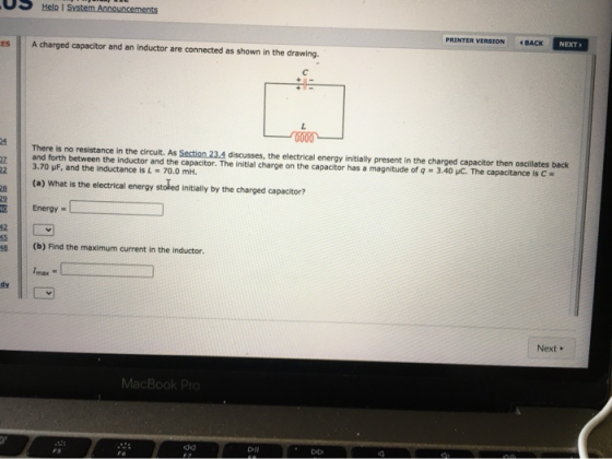 Help System Announcements ES A charged capacitor and an inductor are connected as shown in the drawing. PRINTER VERSION « BAC