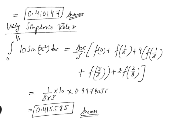 1/2 0.410147) Inseen Uusing Simpsons Rule & s lo sin (x²) the Spel fro) + f()+4(f(8) + f[]))+2f(1)] Ixlox0.9974036 883 =/0.4