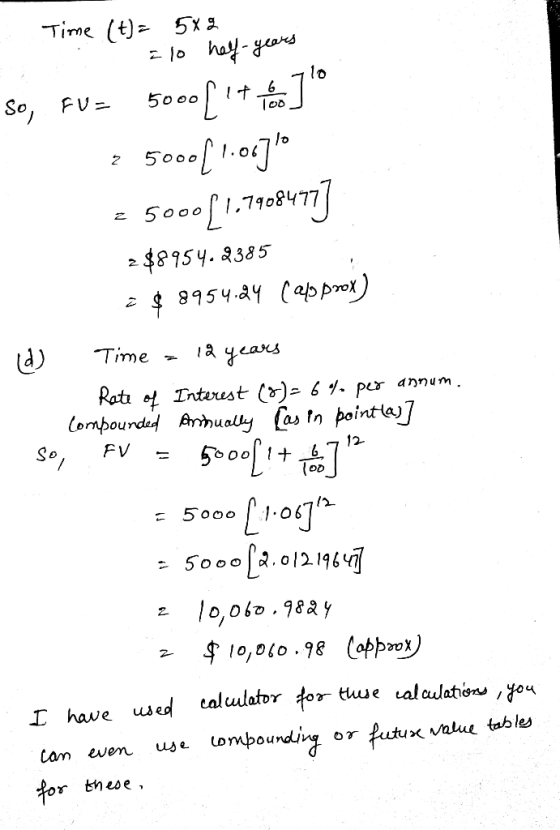 id) . Time (t) = 5x2 . i lo hall-years so, fu= 50001 1+ teo] 2 5000[1.00] - 5000$ 1.7908477] 2$8954.2385 3 $ 8954.24 (ao pro
