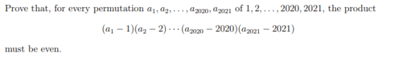 Prove that, for every permutation 21, 22, ..., 2020, 22021 of 1,2,..., 2020, 2021, the product (a1 - 1)(az - 2) ... (22020 –