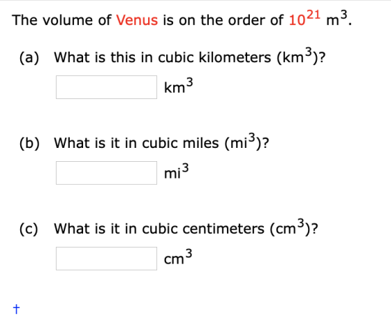 The volume of Venus is on the order of 1021 m3. (a) What is this in cubic kilometers (km3)? km3 (b) What is it in cubic miles