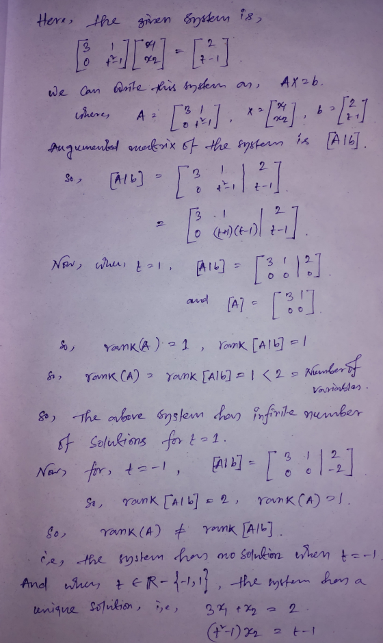 Here, the given system is, 0 7- 4 72 ba We can write füs system an, AX2b. where, A 2 ] (2 Augumented matrix of the system is