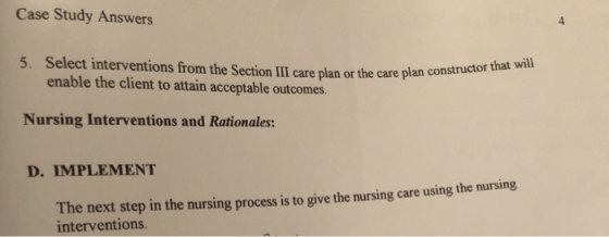 Case Study Answers 5. Select interventions from the Section III care plan or the care plan constructor that will enable the c