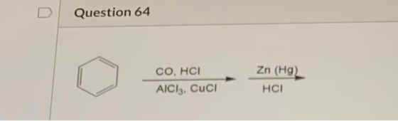 Question 64 CO, HCI AICI. Cuci - Zn (Hg) HCI