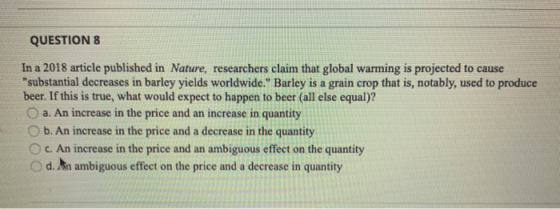 QUESTION 8 In a 2018 article published in Nature, researchers claim that global warming is projected to cause substantial de