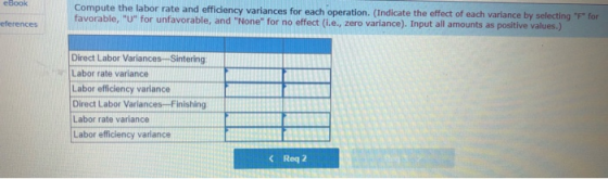 eBook Compute the labor rate and efficiency variances for each operation. (Indicate the effect of each variance by selecting